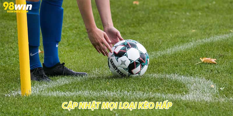 Cập nhật mọi loại kèo hấp